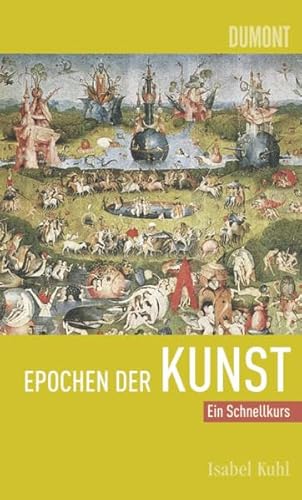 Epochen der Kunst: Ein Schnellkurs Epochen der Kunst: Ein Schnellkurs
