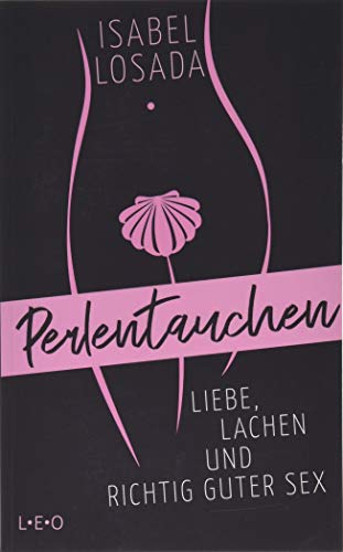 Perlentauchen: Liebe, Lachen und richtig guter Sex