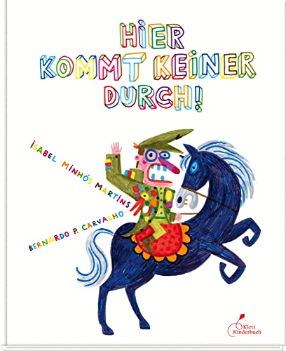 Hier kommt keiner durch!: Ausgezeichnet mit dem Deutschen Jugendliteraturpreis 2017, Kategorie Bilderbuch von Klett Kinderbuch