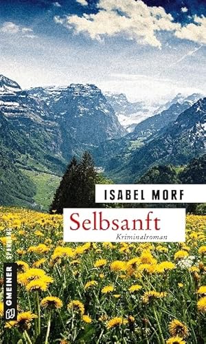 Selbsanft: Kriminalroman (Kriminalromane im GMEINER-Verlag) von Gmeiner-Verlag