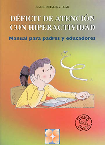 Déficit de atención con hiperactividad. Manual para padres y educadores (Educación especial y dificultades de aprendizaje, Band 12)