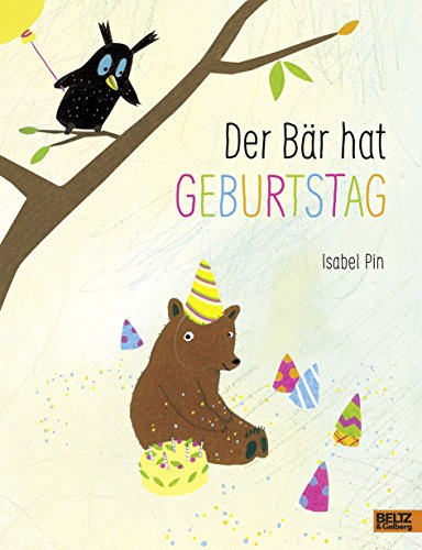 Der Bär hat Geburtstag: Vierfarbiges Bilderbuch