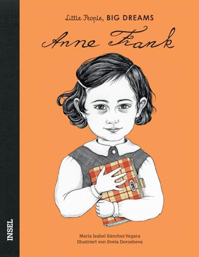 Anne Frank: Little People, Big Dreams. Deutsche Ausgabe | Kinderbuch ab 4 Jahre von Insel Verlag