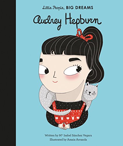 Audrey Hepburn: Little People, Big Dreams: 9