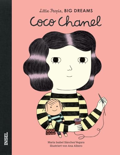 Coco Chanel: Little People, Big Dreams. Deutsche Ausgabe | Kinderbuch ab 4 Jahre Coco Chanel: Little People, Big Dreams. Deutsche Ausgabe | Kinderbuch ab 4 Jahre