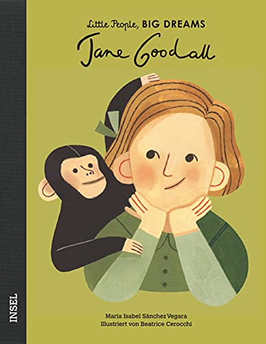 Jane Goodall: Little People, Big Dreams. Deutsche Ausgabe | Kinderbuch ab 4 Jahre
