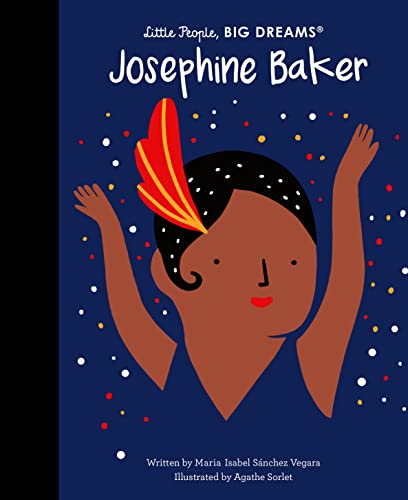 Josephine Baker: 16 (Little People, Big Dreams) von Frances Lincoln Childrens Books