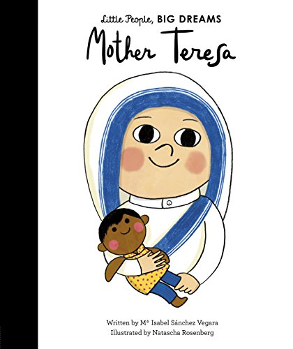 Mother Teresa: 15 (Little People, Big Dreams) von Frances Lincoln Childrens Books