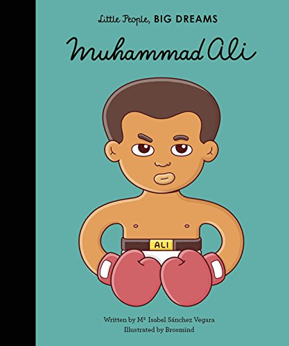 Little People, Big Dreams: Muhammad Ali: My First Muhammad Ali von Quarto Publishing Plc