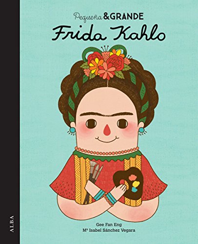 Pequeña y grande Frida Kahlo (Pequeña & Grande, Band 2) von ALBA