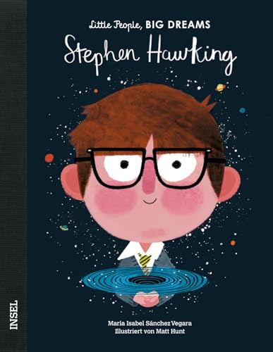 Stephen Hawking: Little People, Big Dreams. Deutsche Ausgabe | Kinderbuch ab 4 Jahre Stephen Hawking: Little People, Big Dreams. Deutsche Ausgabe | Kinderbuch ab 4 Jahre von Insel Verlag