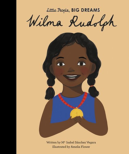 Wilma Rudolph: 27 (Little People, Big Dreams) von Frances Lincoln Children's Books