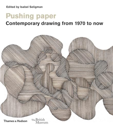 Pushing Paper: Contemporary Drawing from 1970 to Now (British Museum)