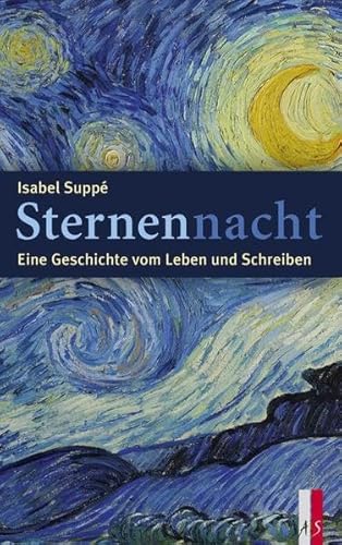 Sternennacht - Eine Geschichte vom Leben und Schreiben von AS Verlag, Zürich