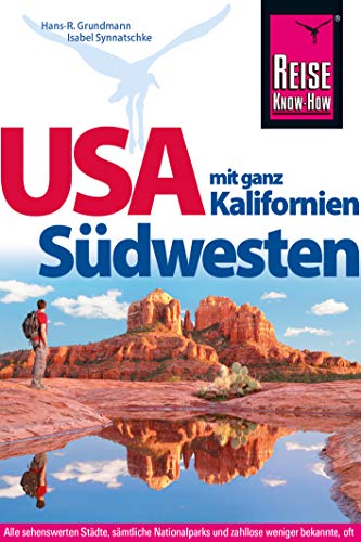 Reise Know-How Reiseführer USA Südwesten mit ganz Kalifornien Reise Know-How Reiseführer USA Südwesten mit ganz Kalifornien