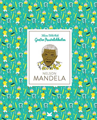 Nelson Mandela. Kleine Bibliothek großer Persönlichkeiten