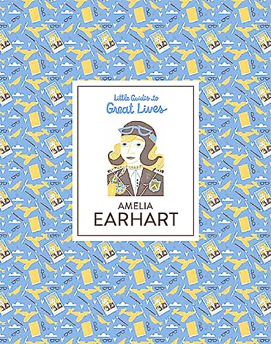 Amelia Earhart: Little Guides to Great Lives: 1