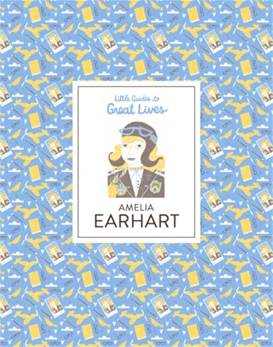 Amelia Earhart: Little Guides to Great Lives: 1