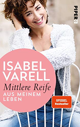 Mittlere Reife: Aus meinem Leben von Piper Verlag GmbH