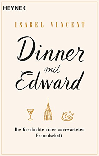 Dinner mit Edward: Die Geschichte einer unerwarteten Freundschaft