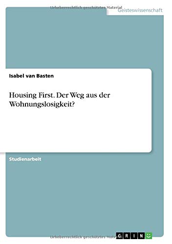 Housing First. Der Weg aus der Wohnungslosigkeit? von Books on Demand