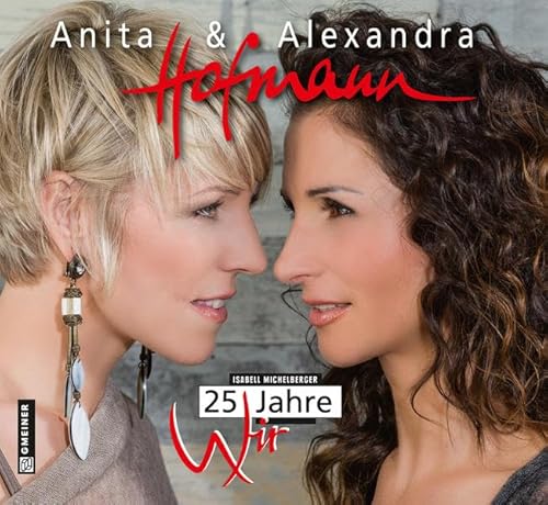 Anita und Alexandra Hofmann (Bildbände im GMEINER-Verlag)