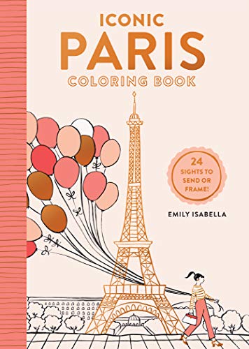 Iconic Paris Coloring Book: 24 Sights to Send or Frame! (Iconic Coloring Books)