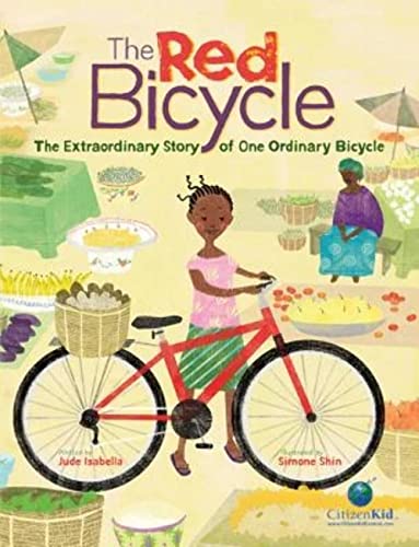 The Red Bicycle: The Extraordinary Story of One Ordinary Bicycle (CitizenKid)