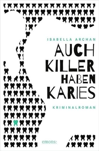 Auch Killer haben Karies: Kriminalroman (Dr. Leocardia Kardiff,)
