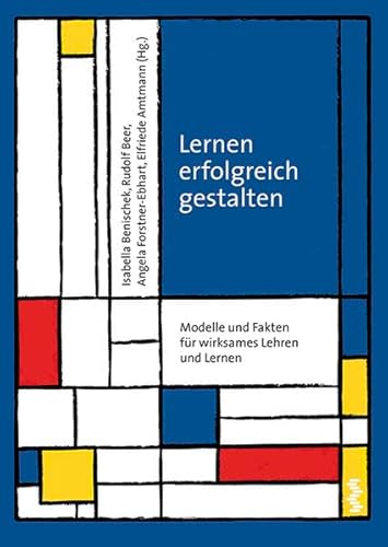 Lernen erfolgreich gestalten: Modelle und Fakten für wirksames Lehren und Lernen von Facultas