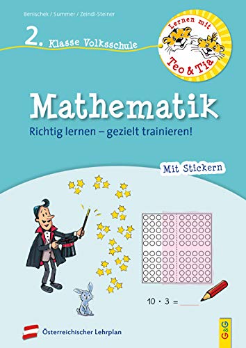Lernen mit Teo und Tia Mathematik – 2. Klasse Volksschule: Richtig lernen – gezielt trainieren! (Teo und Tia: Richtig lernen – gezielt trainieren!)