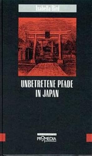 Unbetretene Pfade in Japan: Hrsg. u. Vorw. v. Angela Martin (Edition Frauenfahrten)