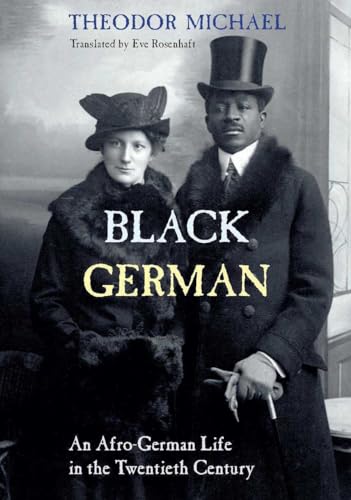 Black German: An Afro-German Life in the Twentieth Century By Theodor Michael von Liverpool University Press