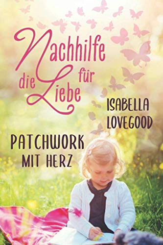 Patchwork mit Herz: Liebesroman