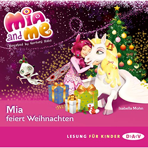 Mia and me – Mia feiert Weihnachten: Lesung mit Musik mit Friedel Morgenstern (1 CD)