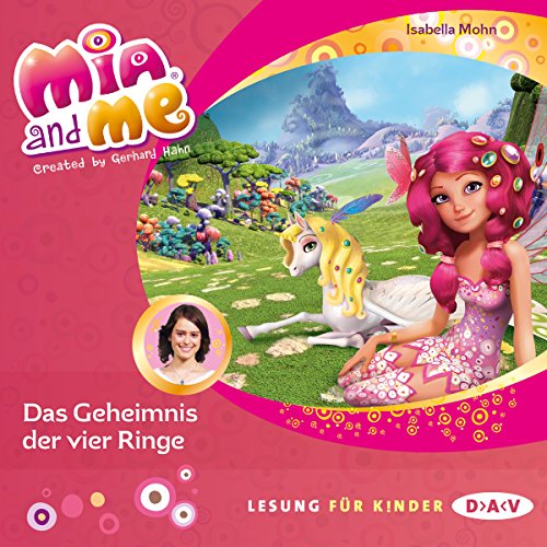 Mia and me – Teil 17: Das Geheimnis der vier Ringe (1 CD) (Mia and me / Lesungen mit Musik)
