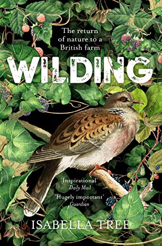 Wilding: The Return of Nature to a British Farm