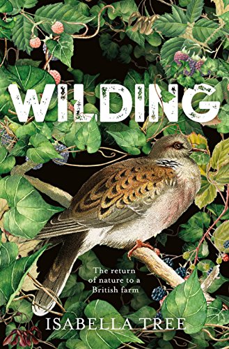 Wilding: The Return of Nature to a British Farm