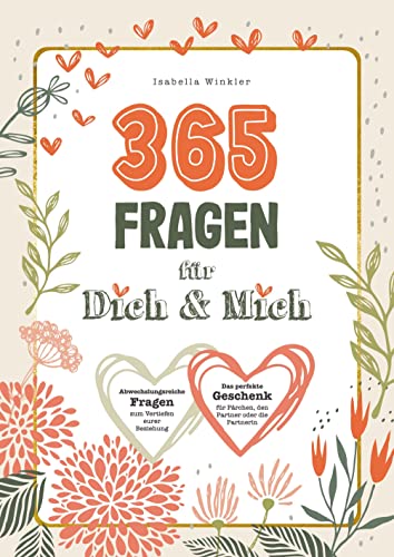 365 Fragen für Dich & Mich: Abwechslungsreiche Fragen zum Vertiefen eurer Beziehung.: Das perfekte Geschenk für Pärchen, den Partner oder die Partnerin. von Bookmundo Direct