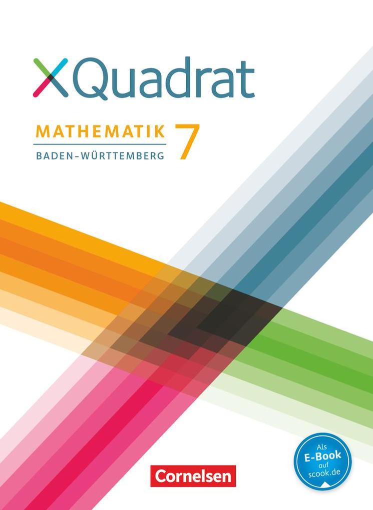 XQuadrat 7. Schuljahr - Baden-Württemberg - Schülerbuch von Cornelsen Verlag GmbH