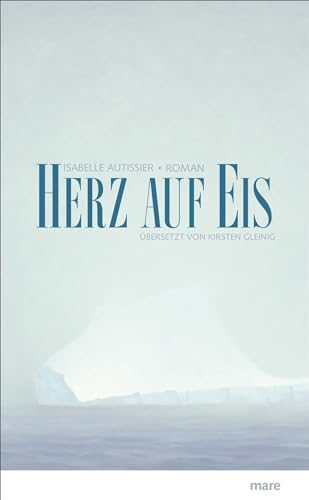 Herz auf Eis: Roman von mareverlag GmbH