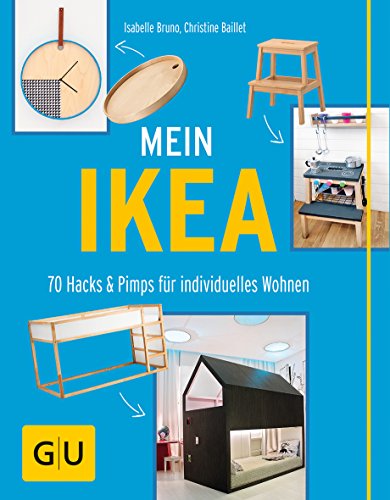 Mein IKEA: 70 Hacks & Pimps für individuelles Wohnen (GU DIY)