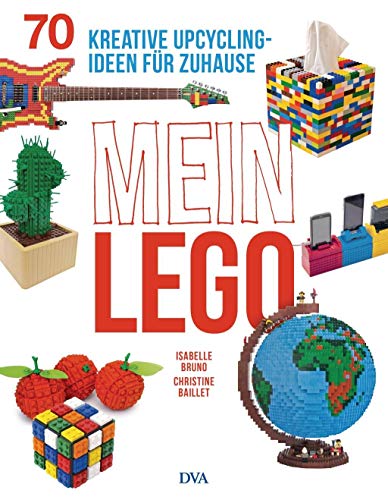 Mein LEGO: 70 kreative Upcycling-Ideen für zuhause von DVA Dt.Verlags-Anstalt