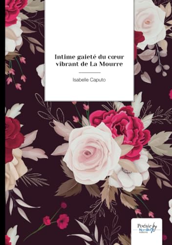 Intime gaieté du coeur vibrant de La Mourre von Nombre7