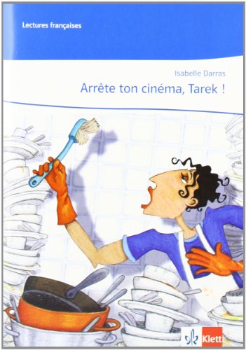 Arrête ton cinéma, Tarek !: Lektüre mit Audio Klasse 10-12: A2/B1 (Lectures françaises)
