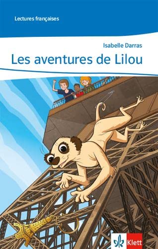 Les aventures de Lilou. Abgestimmt auf Tous ensemble: Lektüre mit Audios 5./6. Klasse: Niveau A1. Lektüre mit Audios Niveau A1 (Lectures françaises)