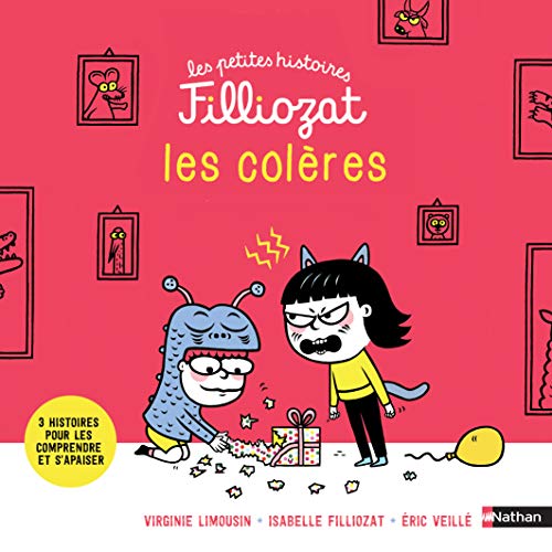 Les colères - Les petites histoires Filliozat - Dès 4 ans: 3 histoires pour les comprendre et des conseils pour s'apaiser