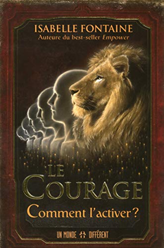 Le courage : Comment l'activer ? von Un Monde Différent