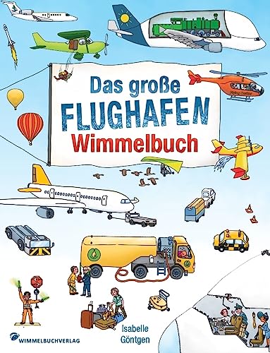 Flughafen Wimmelbuch: Kinderbücher ab 2 Jahre - Fliegen mit Kindern: Das große Wimmelbilderbuch mit vielen Flugzeugen und Fahrzeugen