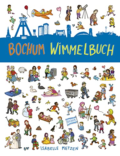 Bochum Wimmelbuch: Bochum für Kinder von Wimmelbuchverlag